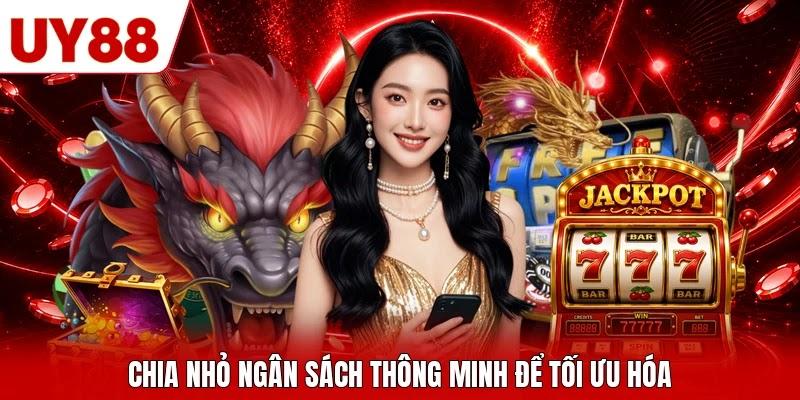 Chia nhỏ ngân sách thông minh để tối ưu hóa Chia nhỏ ngân sách thông minh để tối ưu hóa