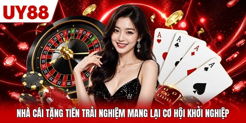 Nhà cái tặng tiền trải nghiệm mang lại cơ hội khởi nghiệp Nhà cái tặng tiền trải nghiệm mang lại cơ hội khởi nghiệp
