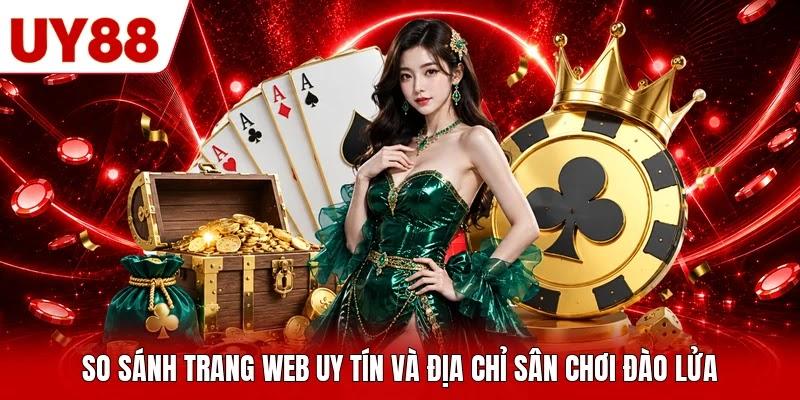 So sánh trang web uy tín và địa chỉ sân chơi “đào lửa” So sánh trang web uy tín và địa chỉ sân chơi “đào lửa”