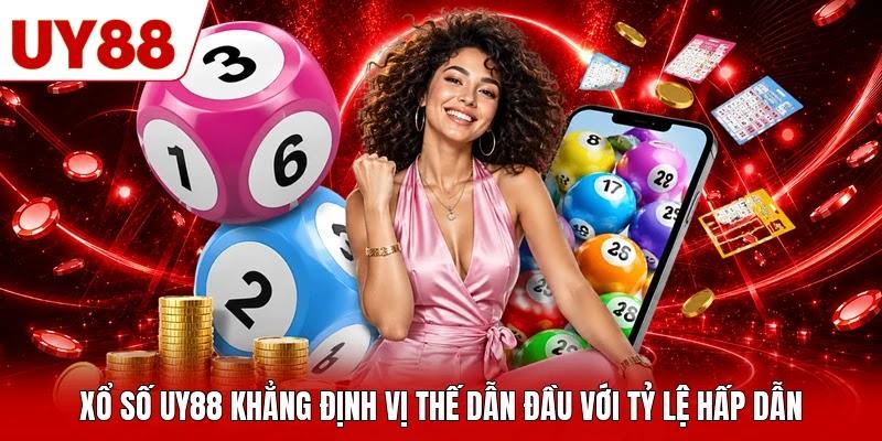 Xổ số UY88 khẳng định vị thế dẫn đầu với tỷ lệ hấp dẫn Xổ số UY88 khẳng định vị thế dẫn đầu với tỷ lệ hấp dẫn